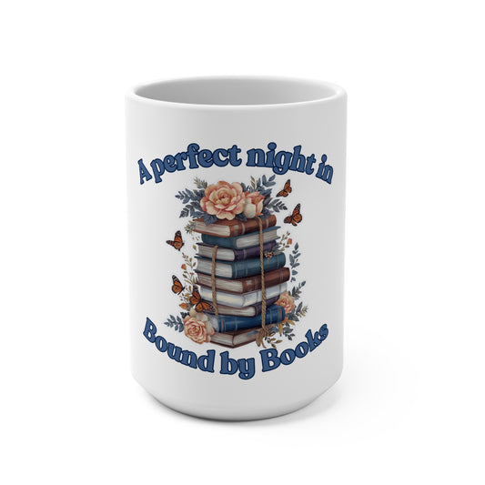 Book Lover Mug — "A Perfect Night In Bound by Books" 15oz Ceramic Coffee Cup
