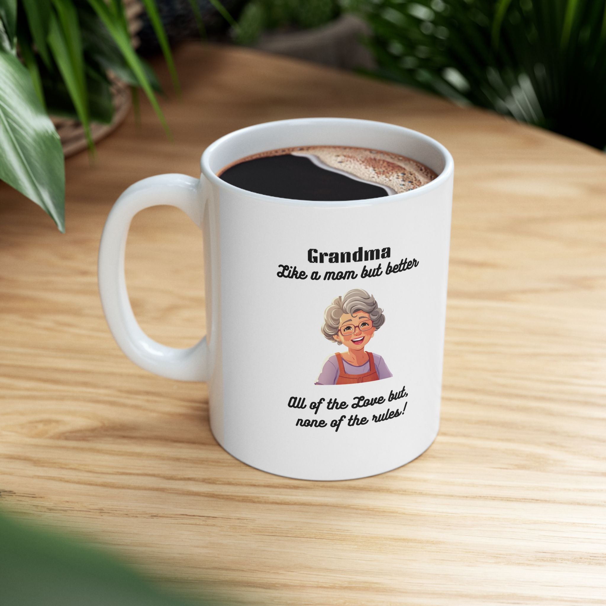 Funny Grandma Mug – 'Like a mom but, better.  (11oz) - Mug