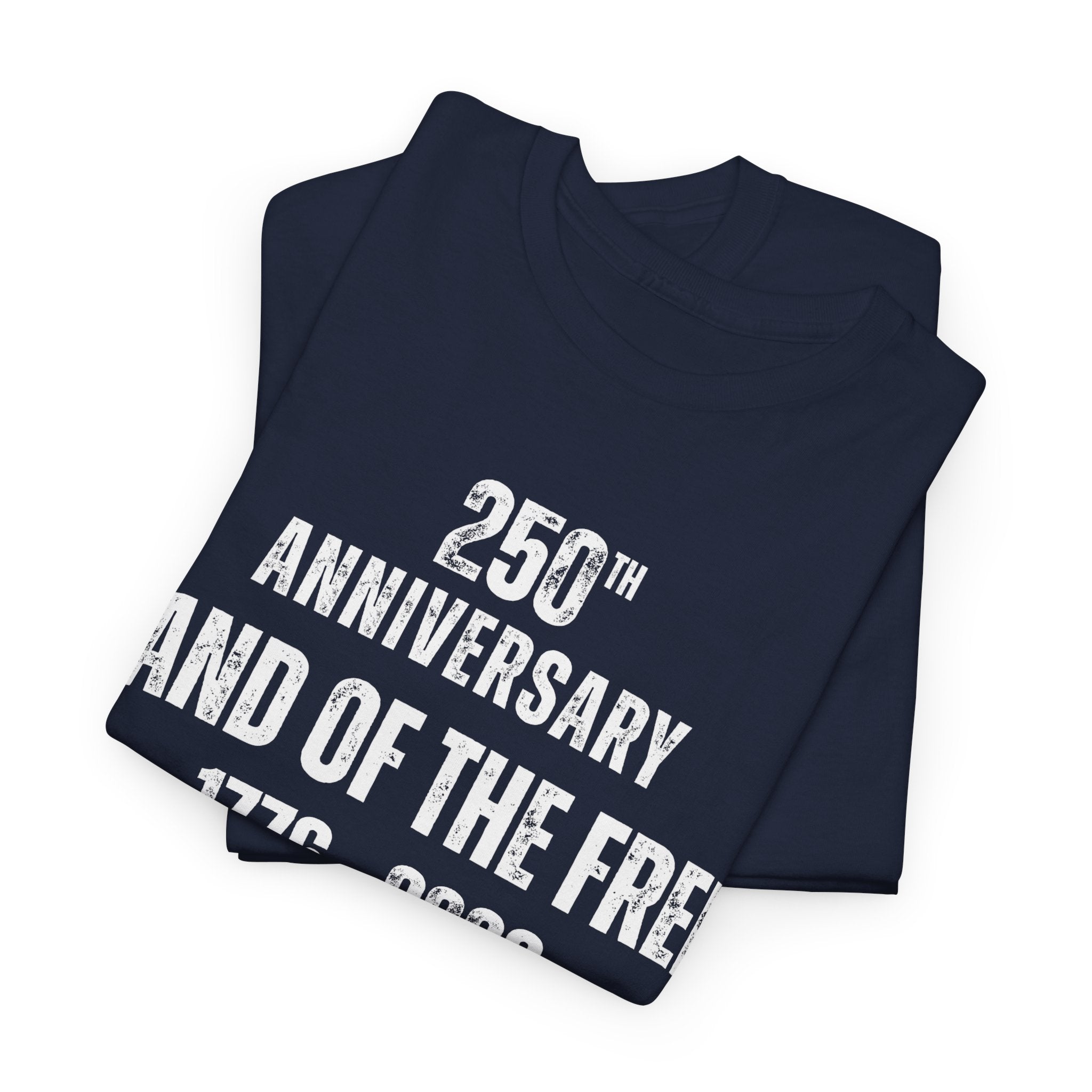 Land of the Free 250th Anniversary T-Shirt — 1776–2026 Patriotic Tee