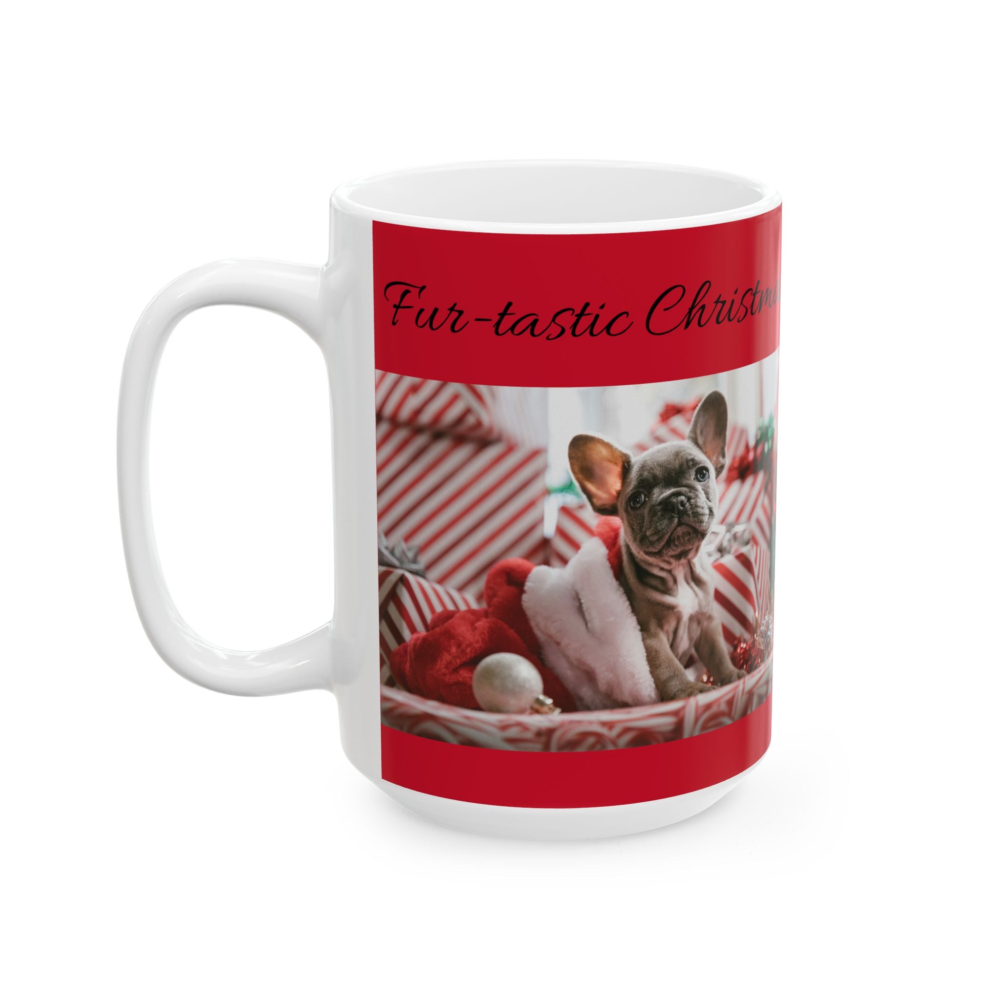 Christmas Wishes Ceramic Mug (11oz/15oz) "Fur-Tastic Christmas wishes & Bulldog Kisses"