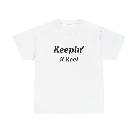 T-Shirt — "Keepin' it Reel" with "Good things come to those who bait" White