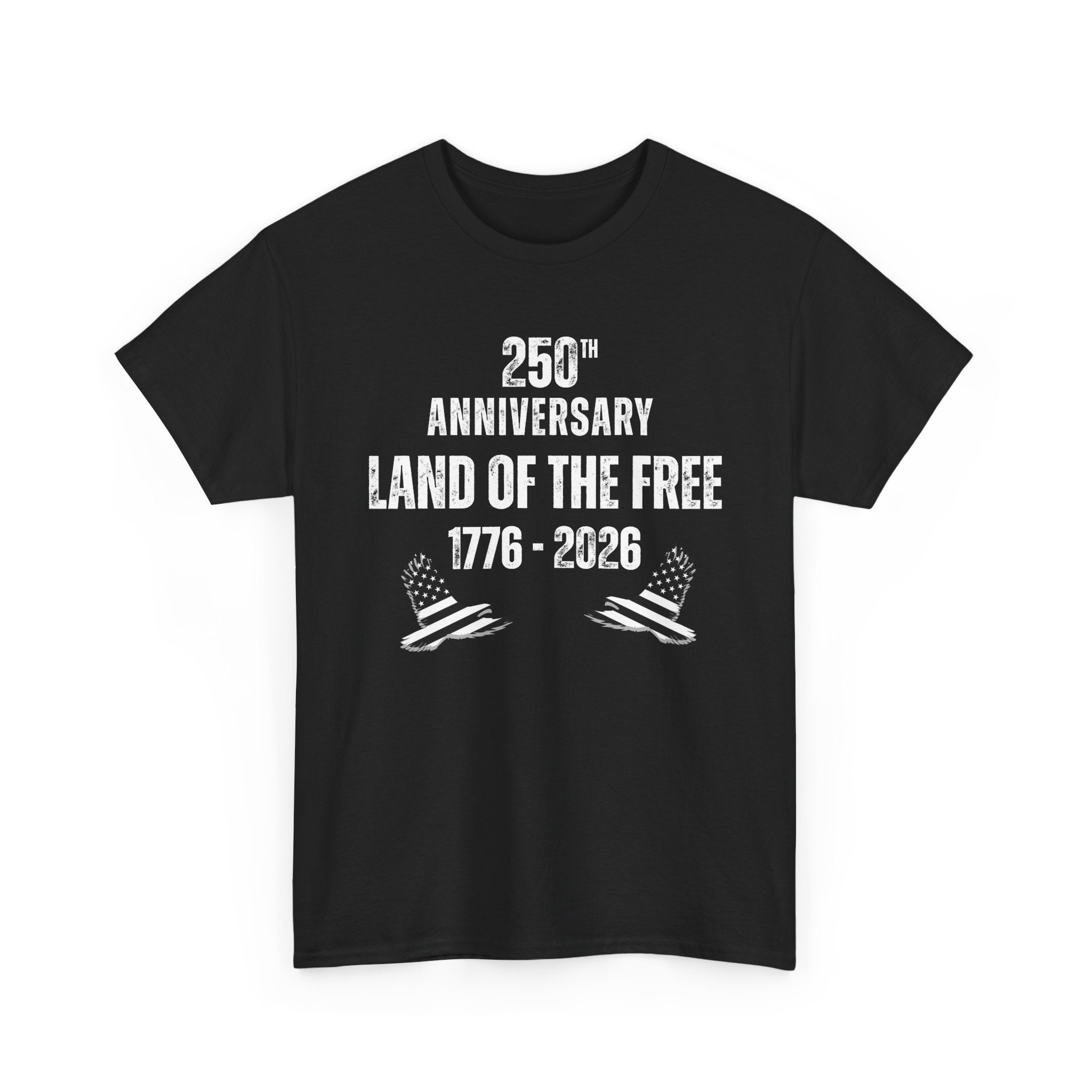 Land of the Free 250th Anniversary T-Shirt — 1776–2026 Patriotic Tee