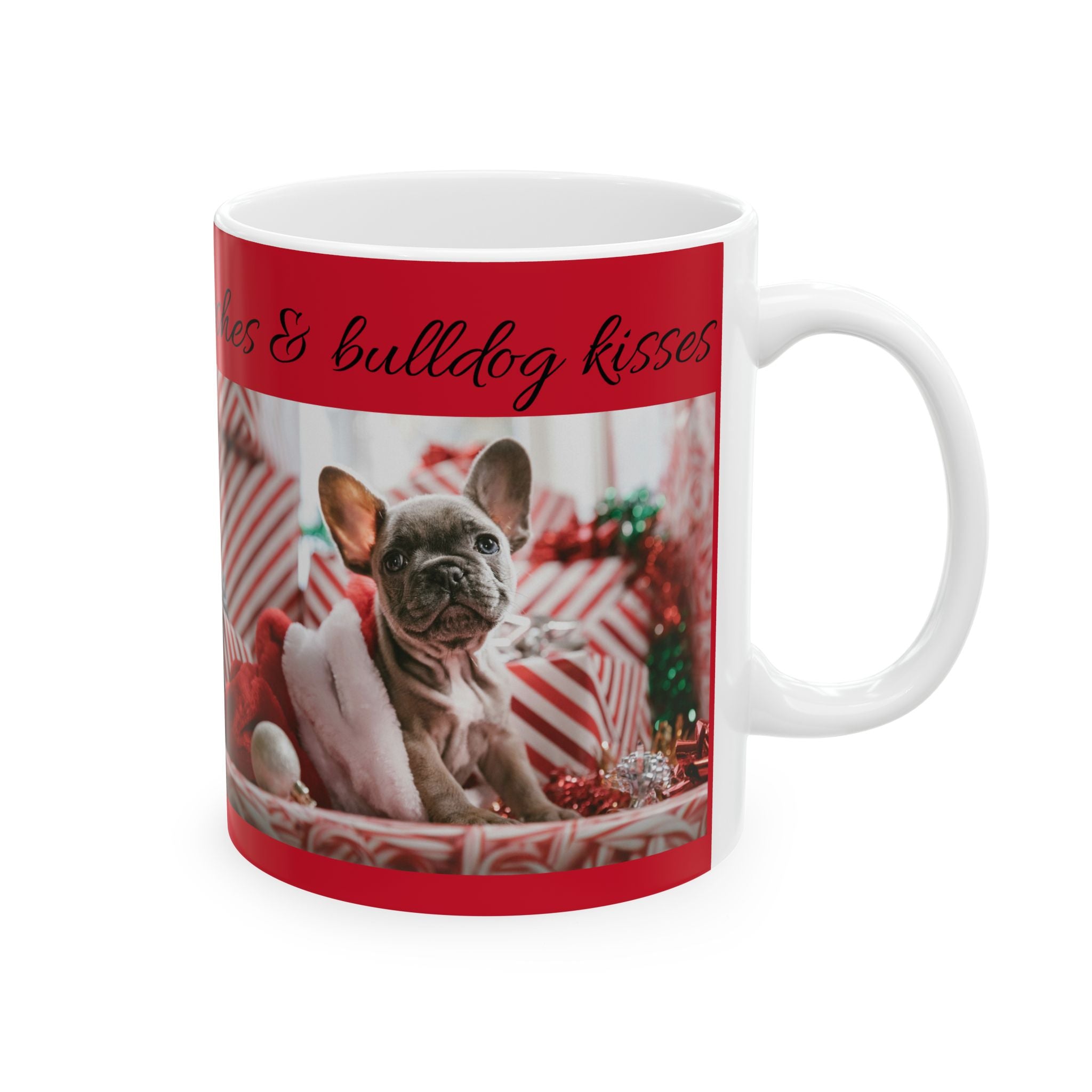 Christmas Wishes Ceramic Mug (11oz/15oz) "Fur-Tastic Christmas wishes & Bulldog Kisses"