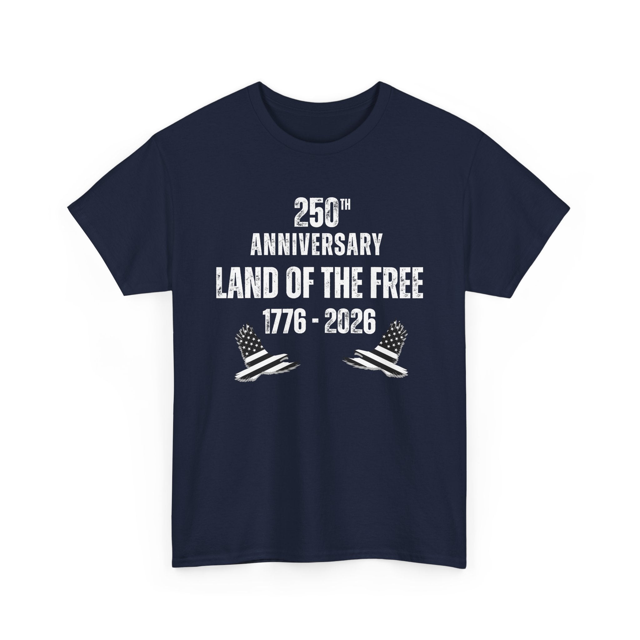 Land of the Free 250th Anniversary T-Shirt — 1776–2026 Patriotic Tee