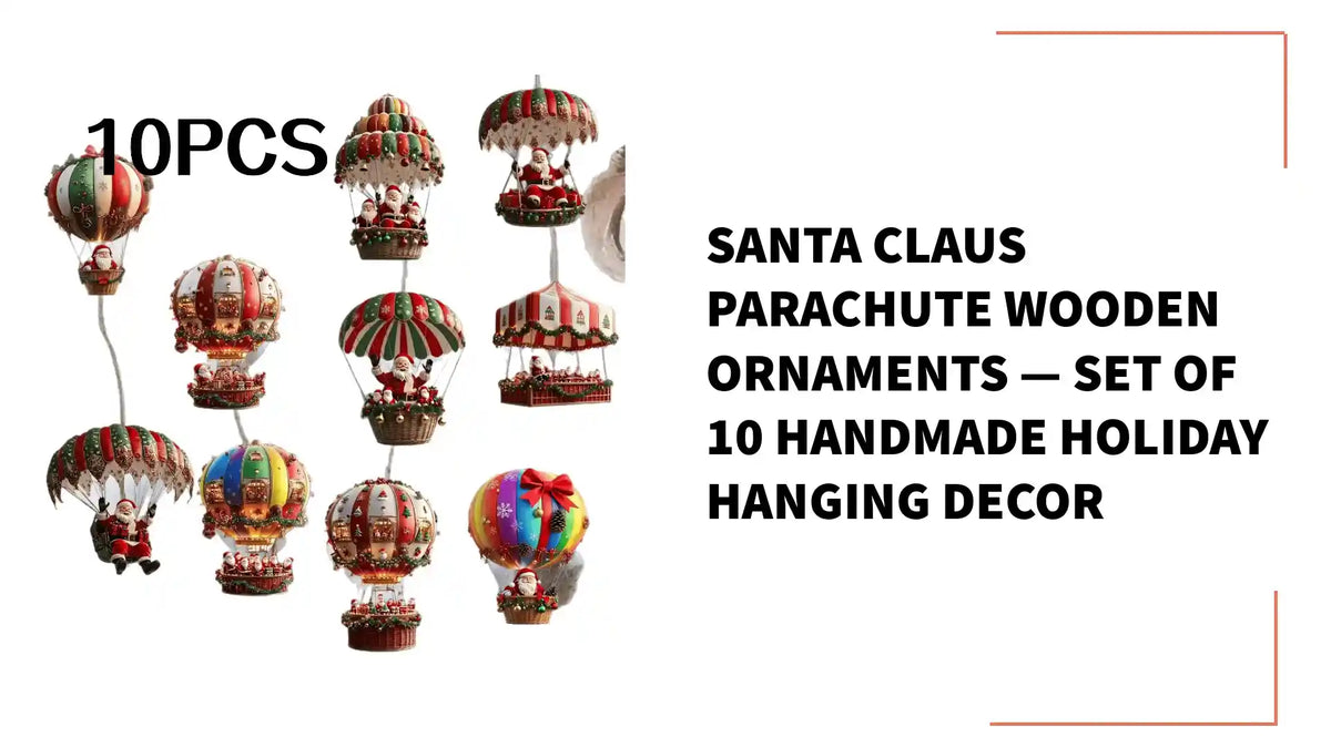 Santa Claus Parachute Wooden Ornaments &mdash; Set of 10 Handmade Holiday Hanging Decor by@Outfy