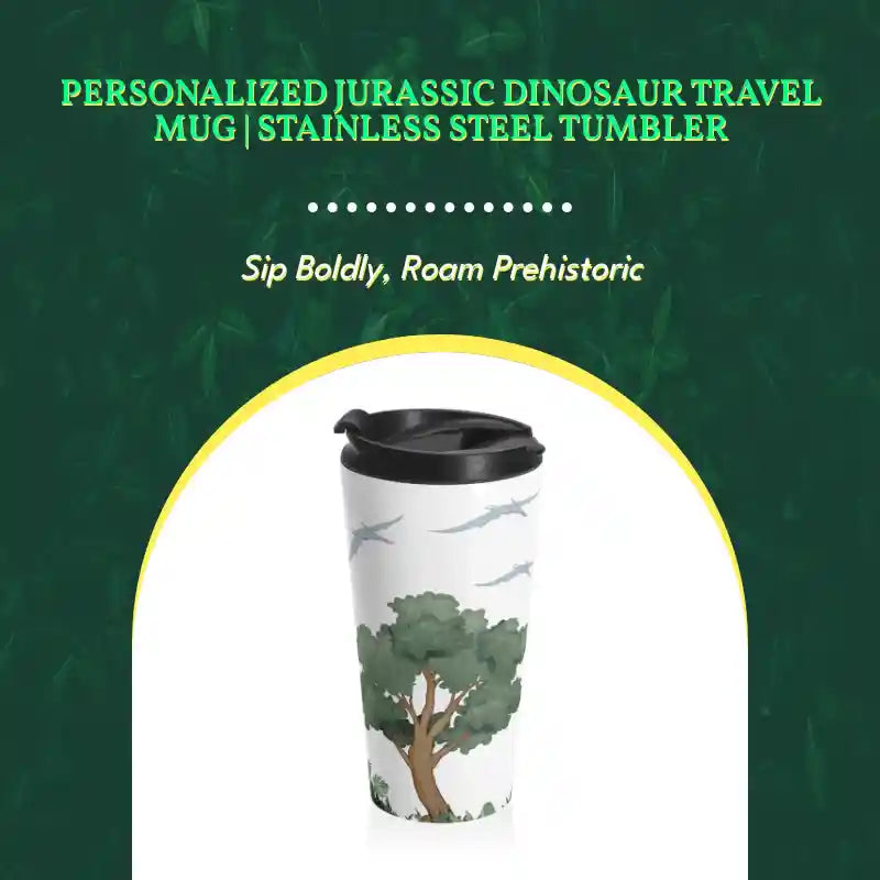 Personalized Jurassic Dinosaur Travel Mug | Stainless Steel Tumbler by@Outfy