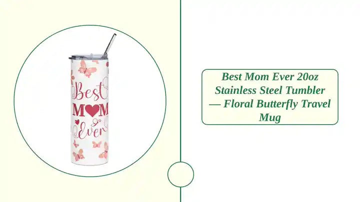 Best Mom Ever 20oz Stainless Steel Tumbler &mdash; Floral Butterfly Travel Mug by@Outfy