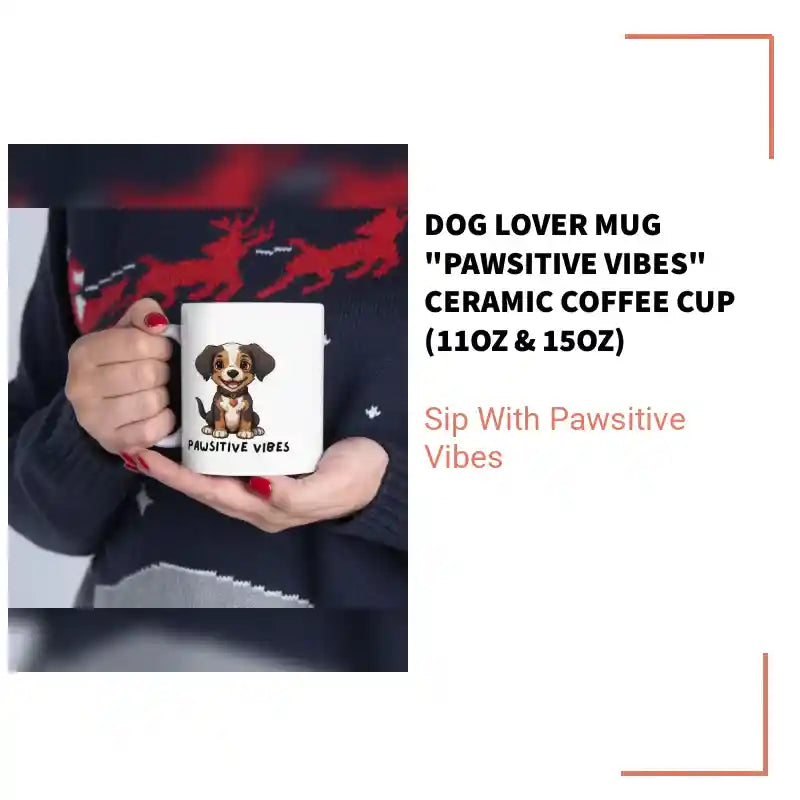 Dog Lover Mug "Pawsitive Vibes" Ceramic Coffee Cup (11oz &amp; 15oz) by@Outfy