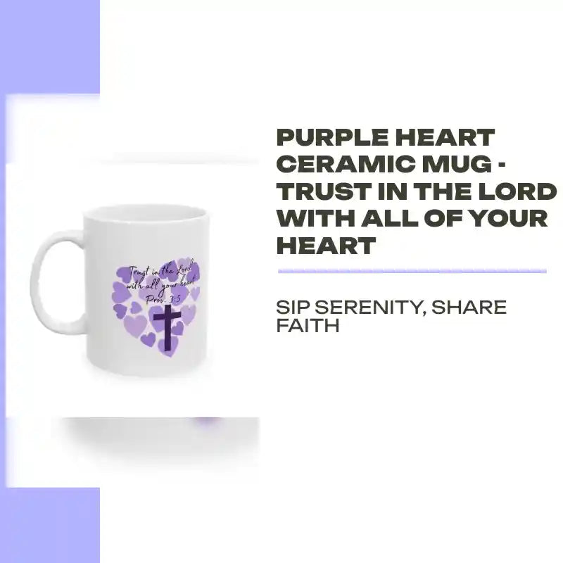 Purple Heart Ceramic Mug - Trust in the Lord with all of your heart by@Outfy