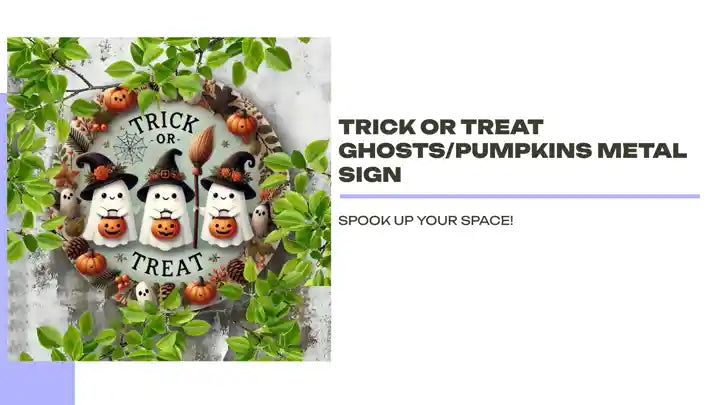 Trick or Treat Ghosts/Pumpkins Metal Sign by@Outfy