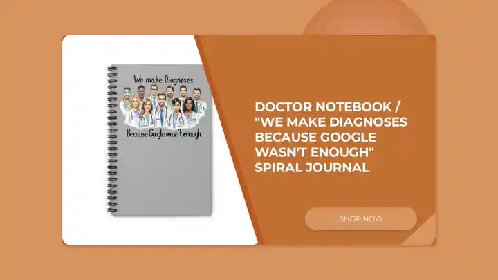 Doctor Notebook / "We Make Diagnoses Because Google Wasn't Enough" Spiral Journal by@Outfy