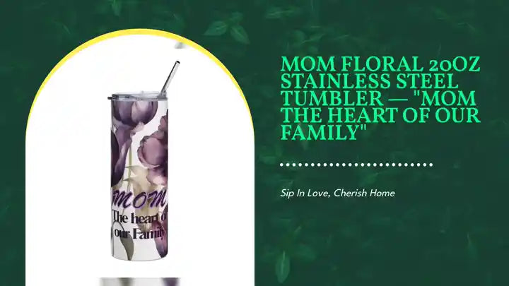 Mom Floral 20oz Stainless Steel Tumbler &mdash; "Mom The Heart of Our Family" by@Outfy
